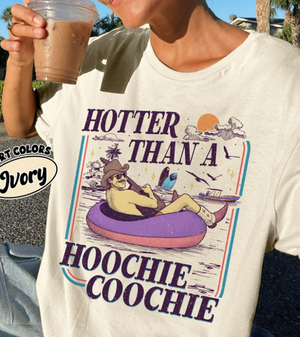 Hotter than a Hoochie Coochie