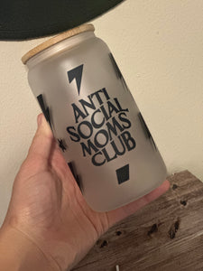 Anti social moms club glass can